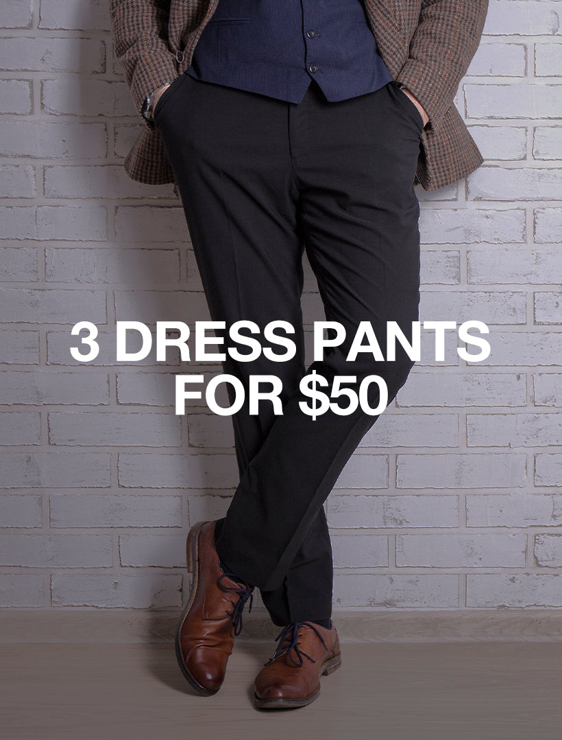 3 Dress Pants for $50