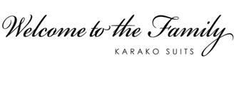 Welcome to the Family Karako Suits logo